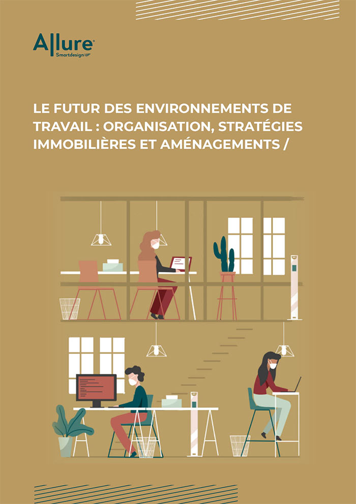 Le futur des environnements de travail : organisation, stratégie immobilières et aménagement